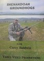 Vance Video Productions Shenandoah Groundhogs with Corey Baldwin DVD
