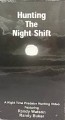 R and R Predator Productions Hunting The Night Shift DVD